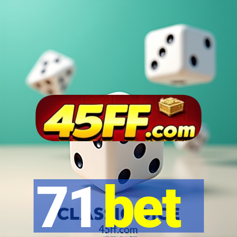 71 bet